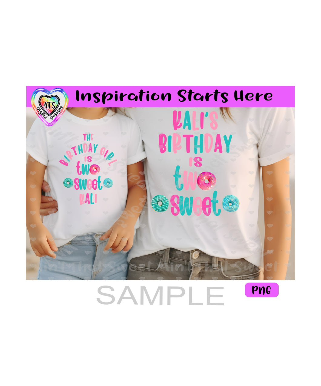 Kali's Birthday Is Two Sweet; The Birthday Girl Is Two Sweet - Kali set - Transparent PNG Files Only - Silhouette, Cricut, ScanNCut