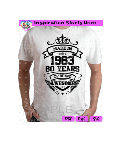 Made In 1963 | 60 Years Of Being Awesome - Transparent PNG SVG DXF - Silhouette, Cricut, ScanNCut