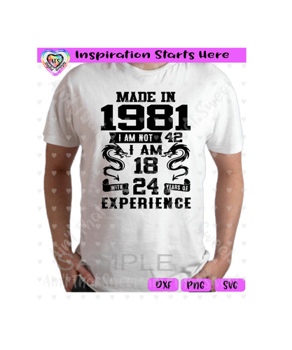 Made in 1981 | I am not 42 I am 18 With 24 Years Experience | Banners | Serpents | Scrolls  (Based on 2023) - Transparent PNG, SVG, DXF  - Silhouette, Cricut, Scan N Cut