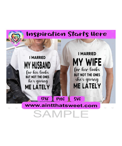 I Married My Wife For Her Looks | I Married My Husband For His Looks | Two Shirt Set - Transparent PNG, SVG, DXF - Silhouette, Cricut, ScanNCut