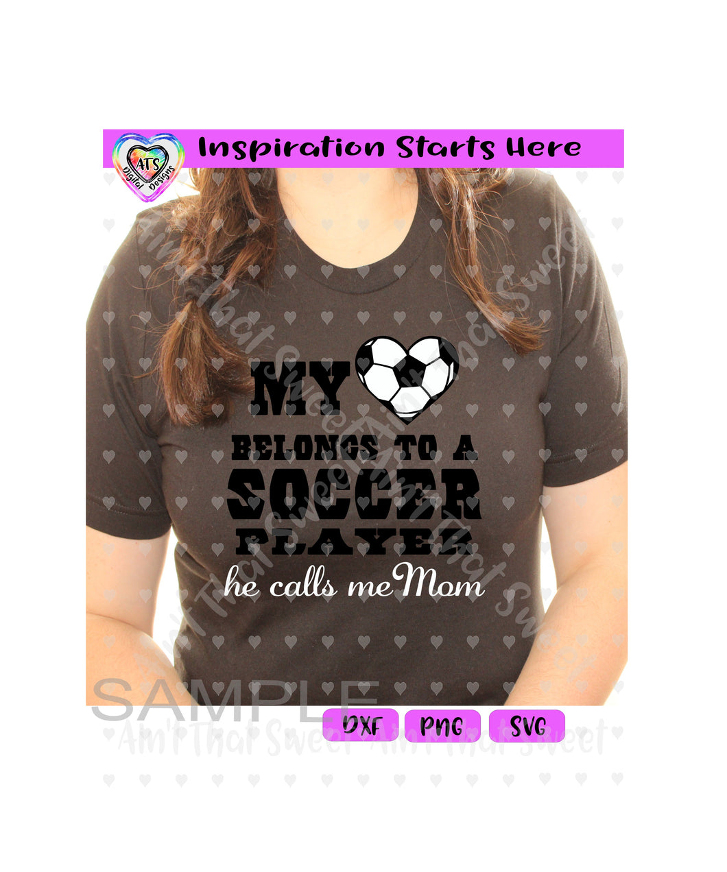 My Heart Belongs To A Soccer Player | He Calls Me Mom- Transparent PNG SVG DXF - Silhouette, Cricut, ScanNCut