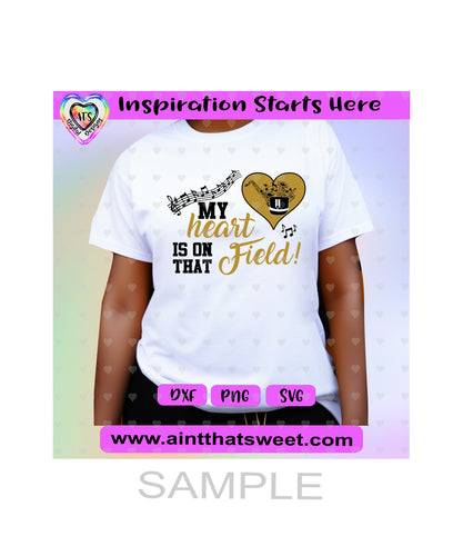 My Heart Is On That Field | Marching Band - Transparent PNG, SVG, DXF - Silhouette, Cricut, ScanNCut