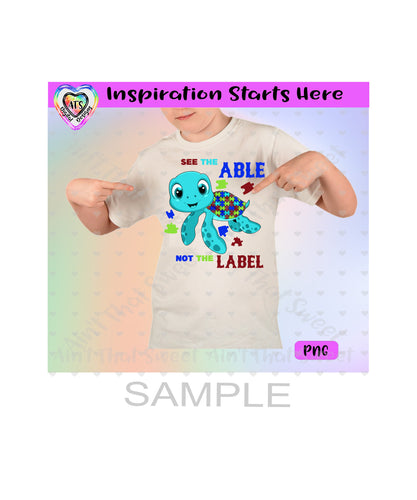 See The Able Not The Label | Turtle | Autism Awareness - Transparent PNG File Only - Silhouette, Cricut, ScanNCut