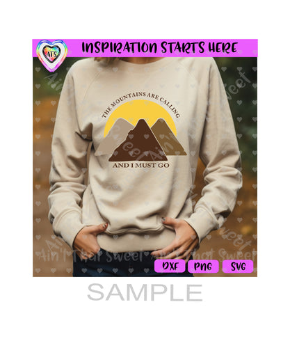 The Mountains Are Calling And I Must Go - Transparent PNG, SVG, DXF - Silhouette, Cricut, ScanNCut