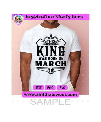 This King Was Born On March 16 - Transparent PNG SVG DXF - Silhouette, Cricut, ScanNCut