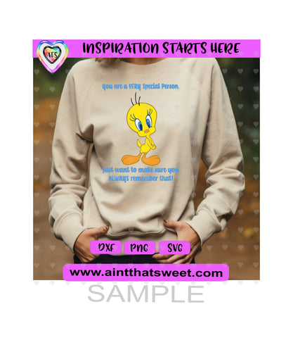 Tweety - You Are A Very Special Person | Always Remember That! Transparent PNG, SVG, DXF - Silhouette, Cricut, ScanNCut