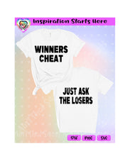 Winners Cheat | Just Ask The Losers (Two Shirt Design) - Transparent PNG, SVG, DXF - Silhouette, Cricut, ScanNCut