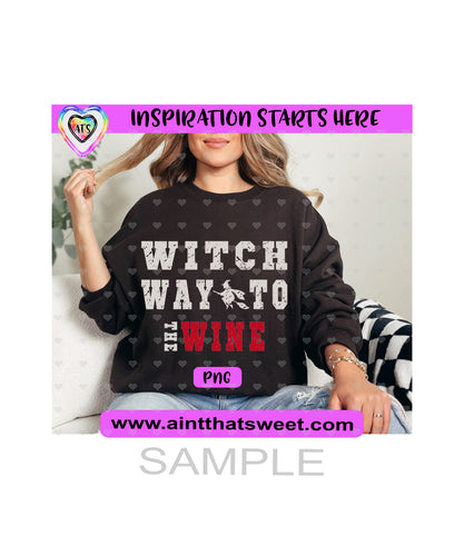 Witch Way To The Wine | Witch Riding Broom | Grunge | Distressed - Transparent PNG File Only - Silhouette, Cricut, ScanNCut