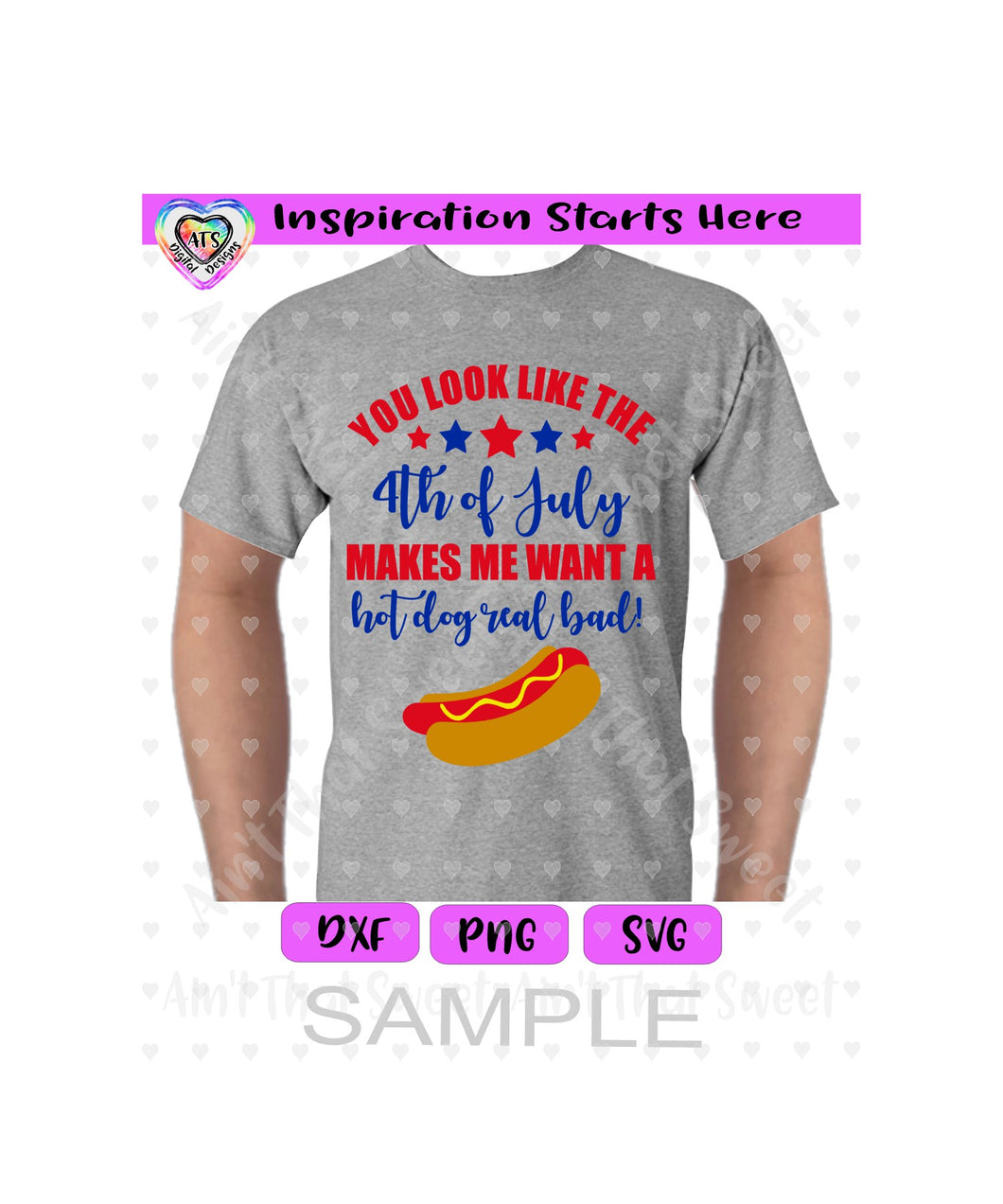 You Look Like The 4th Of July, Makes Me Want A Hot Dog Real Bad - Transparent PNG, SVG, DXF - Silhouette, Cricut, Scan N Cut