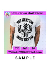 You Want 'Em Come Get 'Em - Transparent PNG, SVG DXF - Silhouette, Cricut, Scan N Cut