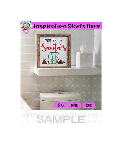 You're On Santa's Poop List | Toilet Paper  - Transparent PNG SVG DXF - Silhouette, Cricut, ScanNCut