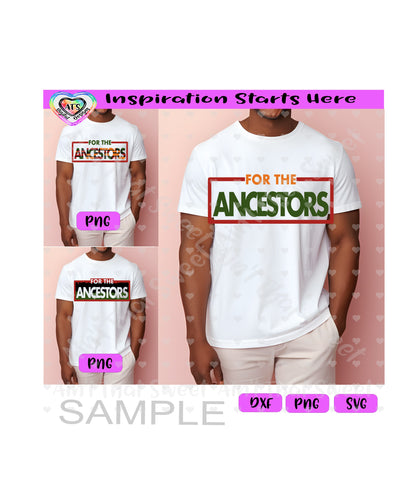 Juneteenth | For The Ancestors | Red Green Black Yellow - Transparent PNG SVG DXF - Silhouette, Cricut, ScanNCut
