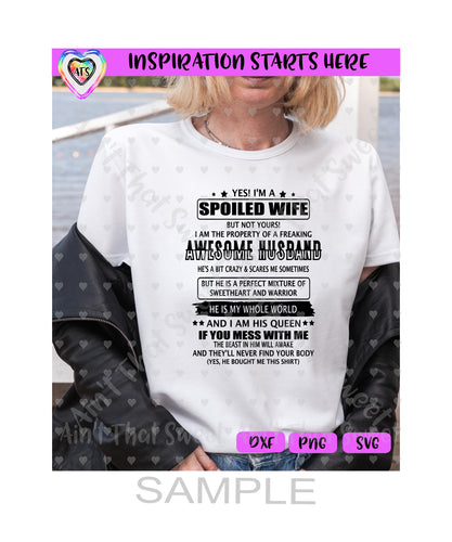 Yes I'm A Spoiled Wife - Property of Freaking Awesome Husband|He Is My Whole World - Transparent PNG, SVG,  DXF - Silhouette, Cricut, ScanNCut