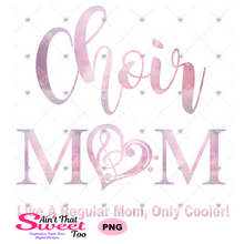 Choir Mom Like A Regular Mom Only Cooler - Transparent PNG, SVG - Silhouette, Cricut, Scan N Cut