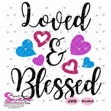 Loved and Blessed with Hearts - Transparent PNG, SVG - Silhouette, Cricut, Scan N Cut