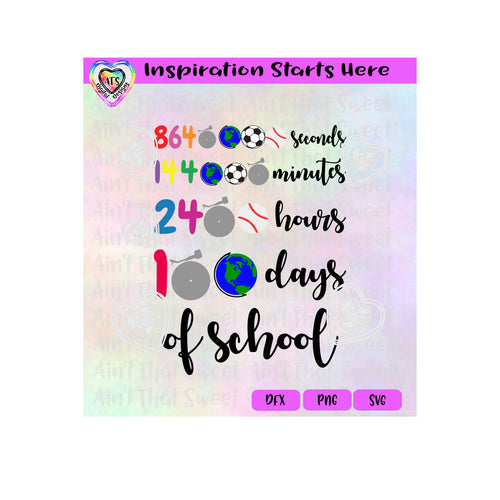 100 Days of School, Seconds, Minutes, Hours -Transparent PNG, SVG, DXF  - Silhouette, Cricut, Scan N Cut