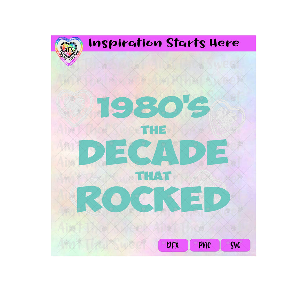 1980's The Decade That Rocked-Transparent PNG, SVG, DXF  - Silhouette, Cricut, Scan N Cut
