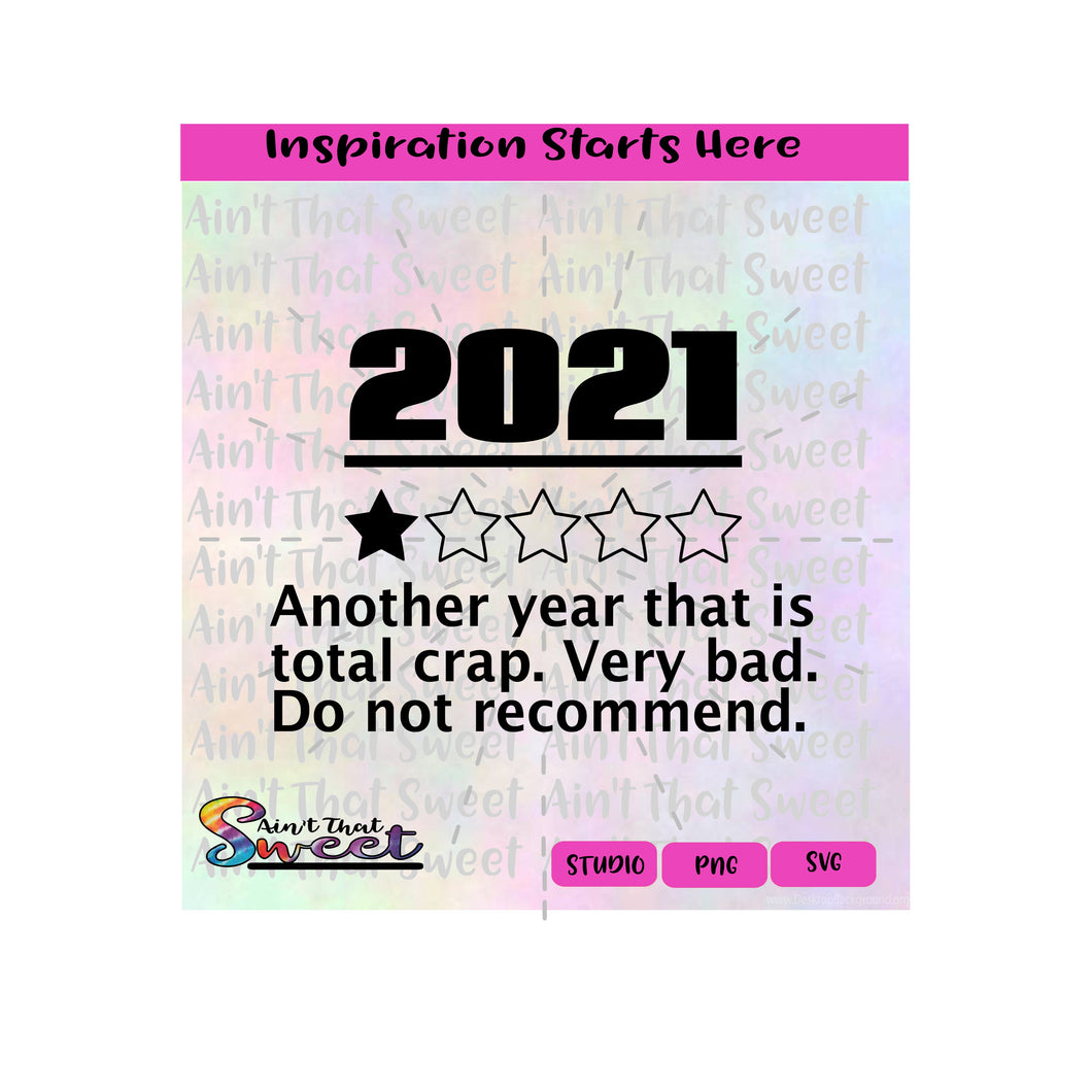 2021 Another Year Total Crap. Very bad. Do Not Recommend. One Star - Transparent PNG, SVG  - Silhouette, Cricut, Scan N Cut