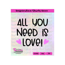 All You Need Is Love | Hearts - Transparent PNG, SVG  - Silhouette, Cricut, Scan N Cut