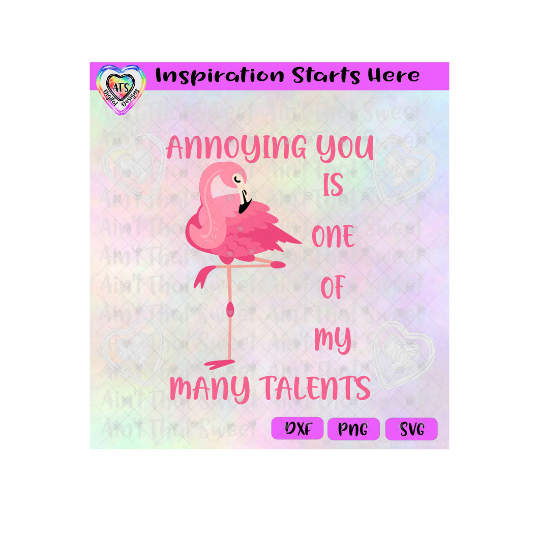 Annoying You Is One Of My Many Talents | Flamingo - Transparent PNG SVG DXF - Silhouette, Cricut, ScanNCut