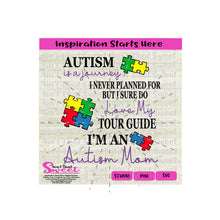 Autism Is A Journey, Love My Tour Guide, I'm An Autism Mom- Transparent PNG, SVG  - Silhouette, Cricut, Scan N Cut