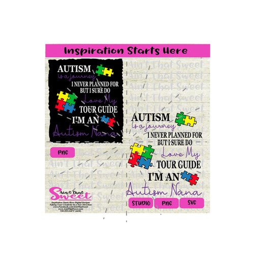 Autism Is A Journey, Love My Tour Guide, I'm An Autism Nana - Transparent PNG, SVG  - Silhouette, Cricut, Scan N Cut
