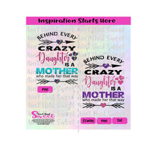 Behind Every Crazy Daughter Is A Mother Who Made Her That Way | Hearts | Arrows - Transparent PNG, SVG  - Silhouette, Cricut, Scan N Cut