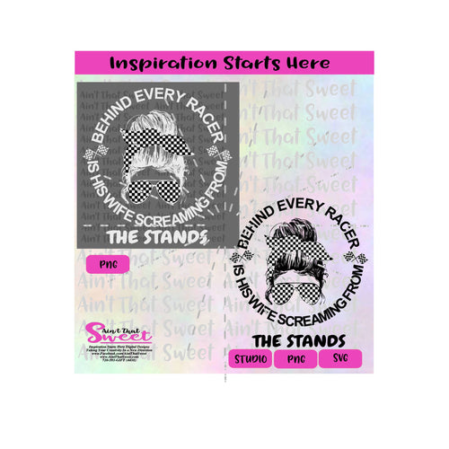 Behind Every Racer Is His Wife Screaming From The Stands | Messy Bun | Bandana | Sunglasses | Racing Flags - Transparent PNG, SVG  - Silhouette, Cricut, Scan N Cut