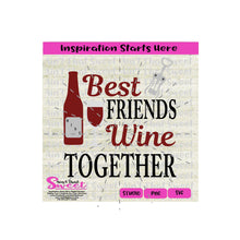 Best Friends Wine Together | Wine Bottle | Wine Glass | Corkscrew -  Transparent PNG, SVG  - Silhouette, Cricut, Scan N Cut