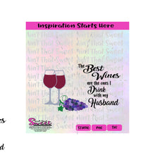 The Best Wines Are The Ones You Drink With Your Husband | Wine Glasses | Grapes - Transparent PNG, SVG  - Silhouette, Cricut, Scan N Cut