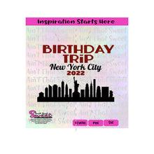 Birthday Trip New York City 2022 Cityscape -Transparent PNG, SVG - Silhouette, Cricut, Scan N Cut