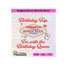 Birthday Trip - I'm With The Birthday Queen | Welcome | Fabulous Windcreek Atmore - Transparent PNG, SVG  - Silhouette, Cricut, Scan N Cut