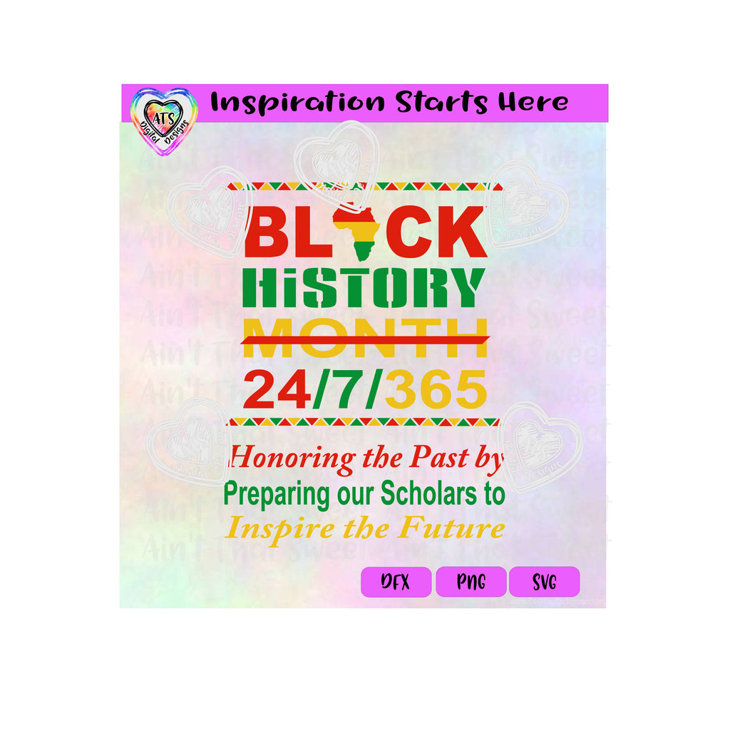 Black History | 24/7/365 | Honoring The Past By Preparing Our Scholars ...