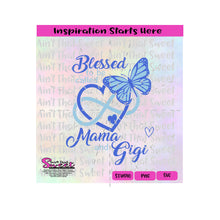 Blessed To Be Called Mama and Gigi With Hearts, Infinity and Butterfly- Transparent PNG, SVG  - Silhouette, Cricut, Scan N Cut