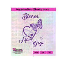 Blessed To Be Called Mom and Gigi With Hearts, Infinity and Butterfly- Transparent PNG, SVG  - Silhouette, Cricut, Scan N Cut