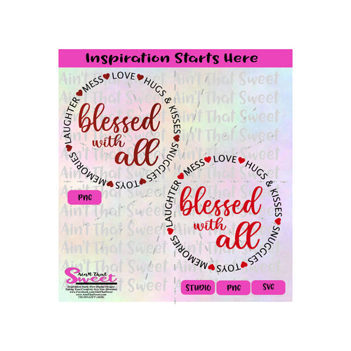 Blessed With All | Hugs & Kisses - Love-Snuggles - Memories - Laughter - Mess | Hearts - Transparent PNG, SVG  -Silhouette,Cricut,Scan N Cut