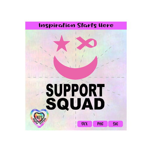 Support Squad | Breast Cancer Awareness | Star | Ribbon | Smiley Face -| Transparent PNG SVG DXF - Silhouette, Cricut, ScanNCut