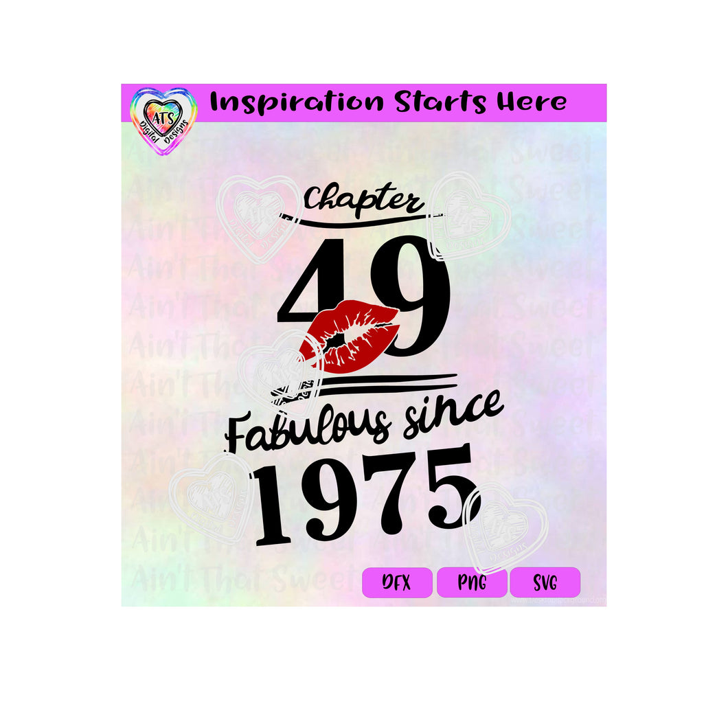 Chapter 49 | Fabulous Since 1975 | Lips (Based on 2024) | Lips - Transparent PNG SVG  DXF - Silhouette, Cricut, ScanNCut
