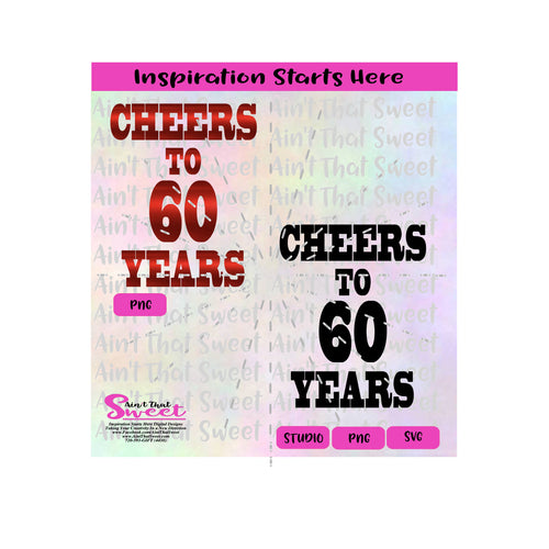 Cheers To 60 Years - Transparent PNG, SVG - Silhouette, Cricut, Scan N Cut