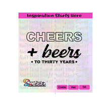 Cheers + Beers To Thirty Years - Transparent PNG, SVG  - Silhouette, Cricut, Scan N Cut