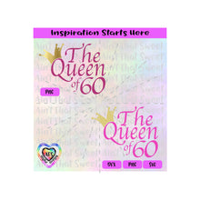 The Queen of 60 with Crown - Transparent PNG SVG DXF - Silhouette, Cricut, ScanNCut