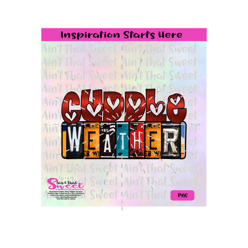 Cuddle Weather | License Plate Design - PNG Only (1 file) - Sublimation, Printing, Waterslide