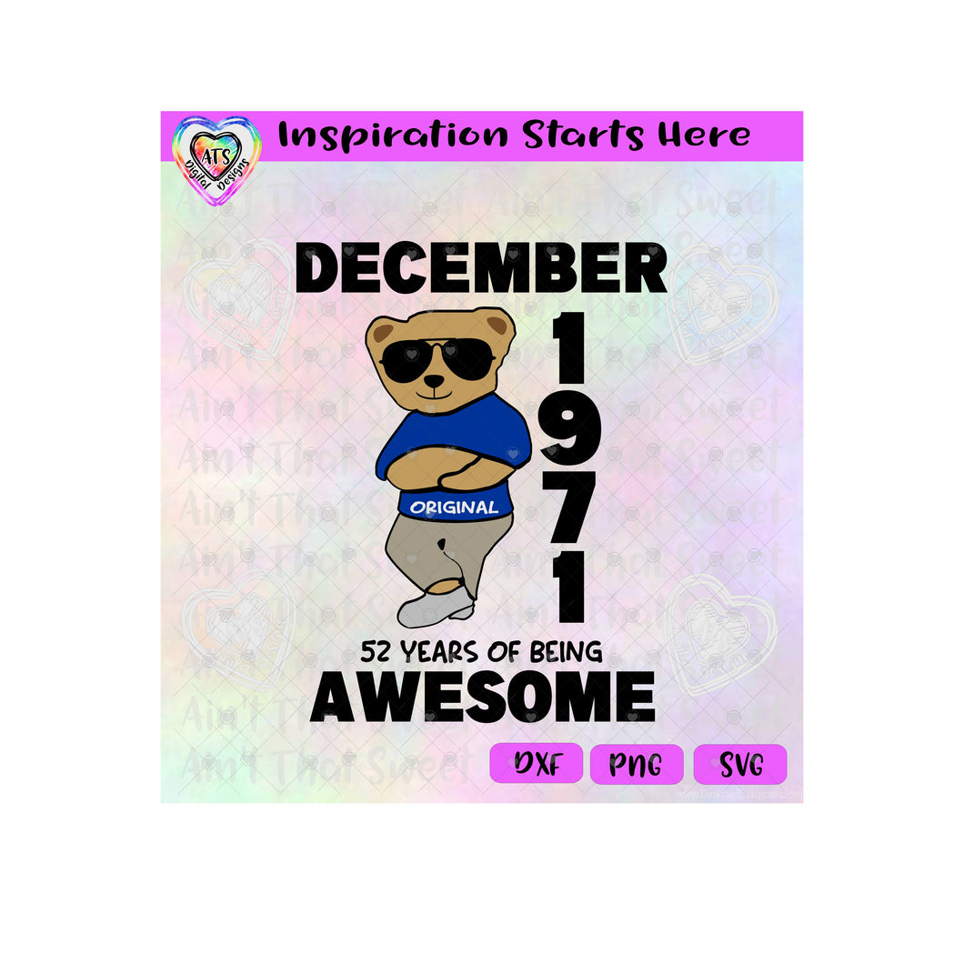 December 1971 | 52 Years Of Awesome | Cool Bear | Arms Crossed (based on 2023)- Transparent PNG SVG DXF - Silhouette, Cricut, ScanNCut