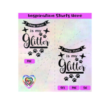 Dog Hair Is My Glitter | Pawprints | Paw Prints | Starbursts | Banner | Transparent PNG, SVG, DXF - Silhouette, Cricut, ScanNCut