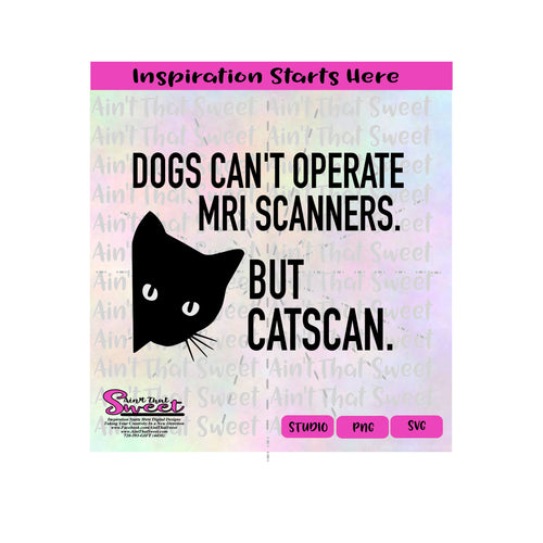 Dogs Can't Operate MRI Scanners. But Catscan | Cat Face - Transparent PNG, SVG  - Silhouette, Cricut, Scan N Cut