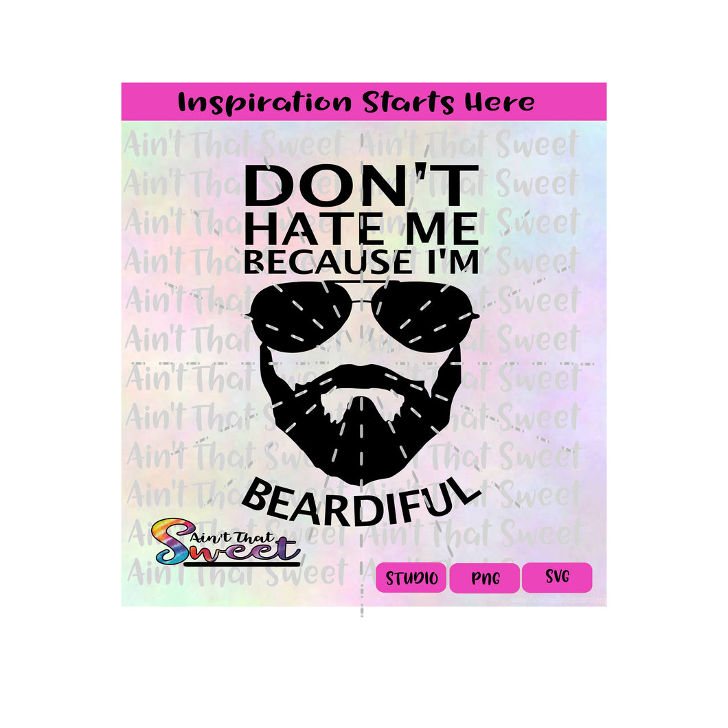 Don't Hate Me Because I'm Beardiful - | Sunglasses | Beard, vs2 - Transparent PNG, SVG  - Silhouette, Cricut, Scan N Cut