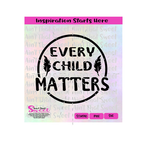 Every Child Matters with Feathers - Transparent PNG, SVG  - Silhouette, Cricut, Scan N Cut