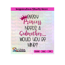 Every Princess Needs A Godmother | Would You Be Mine? | Crown - Transparent PNG, SVG  - Silhouette, Cricut, Scan N Cut