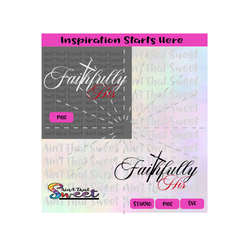 Faithfully His | Cross - Transparent PNG, SVG  - Silhouette, Cricut, Scan N Cut