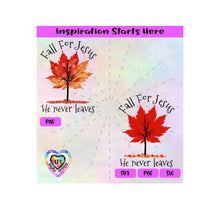 Fall For Jesus | He Never Leaves - Transparent PNG SVG DXF - Silhouette, Cricut, ScanNCut